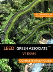 Leed Green Associate V4 Exam Complete Study Guide (Second Edition)