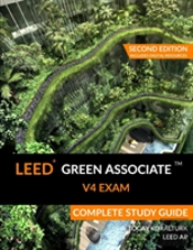 Leed Green Associate V4 Exam Complete Study Guide (Second Edition)
