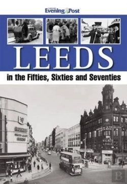 Bertrand.pt - Leeds In The Fifties, Sixties And Seventies