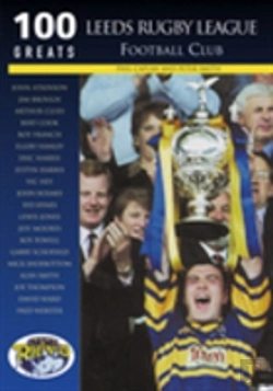 Bertrand.pt - Leeds Rugby League Football Club: 100 Greats