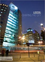 Leeds: Shaping The City