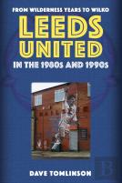 Leeds United In The 1980s And 1990s