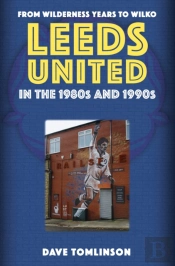 Leeds United In The 1980s And 1990s