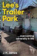 Lee'S Trailer Park ... Overcoming Adversity In Life