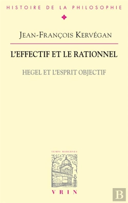 Bertrand.pt - L'Effectif Et Le Rationnel ; Hegel Et L'Esprit Objectif
