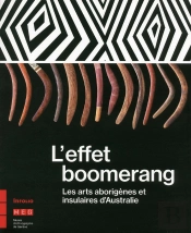 L'Effet Boomerang ; Les Arts Aborigènes D'Australie
