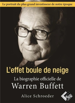 Bertrand.pt - L'Effet Boule De Neige : La Biographie Officielle De Warren Buffet