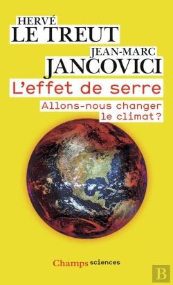 Bertrand.pt - L'Effet De Serre ; Allons-Nous Changer Le Climat ?
