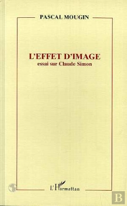 Bertrand.pt - L'Effet D'Image ; Essai Sur Claude Simon