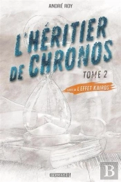 L'Effet Kairos Tome 2 : L'Héritier De Chronos