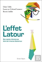 L'Effet Latour - Ses Modes D'Existence Dans Les Travaux Doctoraux