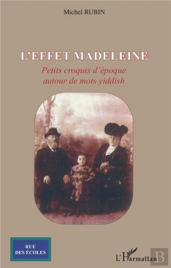 Bertrand.pt - L'Effet Madeleine - Petits Croquis D'Epoque Autour De Mots Yiddish