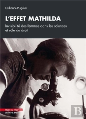 L'Effet Mathilda : Invisibilité Des Femmes Dans Les Sciences Et Rôle Du Droit