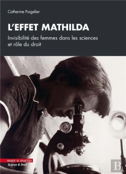 Bertrand.pt - L'Effet Mathilda : Invisibilité Des Femmes Dans Les Sciences Et Rôle Du Droit
