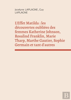 Bertrand.pt - L'Effet Matilda : Les Découvertes Oubliées Des Femmes Katherine Johnson, Rosalind Franklin, Marie Tharp, Marthe Gautier, Sophie Germain Et Tant D'Autres : Théâtre Des Passions