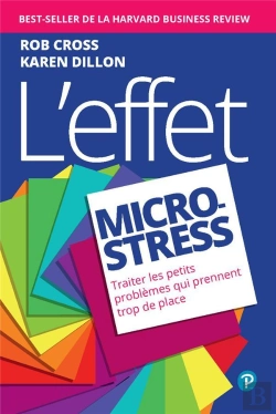Bertrand.pt - L'Effet Micro-Stress : Traiter Les Petits Problèmes Qui Prennent Trop De Place