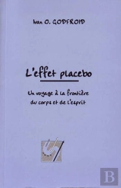 L'Effet Placebo, Un Voyage À La Frontière Du Corps Et De L'Esprit.