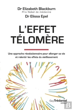 Bertrand.pt - L'Effet Télomère : Une Approche Révolutionnaire Pour Allonger Sa Vie Et Ralentir Les Effets Du Vieillissement
