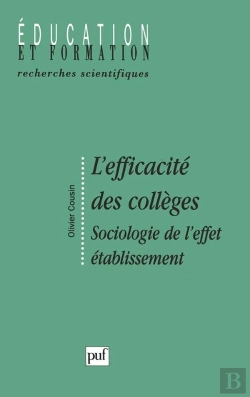 Bertrand.pt - L'Efficacité Des Collèges : Sociologie De L'Effet Établissement