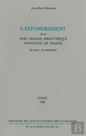 L'Effondrement De La Trés Grande Bibliothèque Nationale De France ; Ses Causes, Ses Conséquences