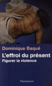 L'Effroi Du Présent ; Figurer La Violence