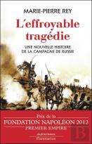 L'Effroyable Tragédie ; Une Nouvelle Histoire De La Campagne De Russie