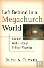 Left Behind In A Megachurch World