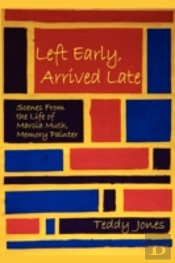 Left Early, Arrived Late