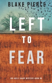 Left To Fear (An Adele Sharp Mystery-Book Ten)