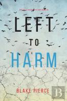 Left To Harm (An Adele Sharp Mystery-Book Fifteen)