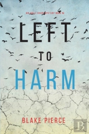 Left To Harm (An Adele Sharp Mystery-Book Fifteen)
