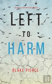 Left To Harm (An Adele Sharp Mystery-Book Fifteen)