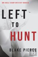 Left To Hunt (An Adele Sharp Mystery-Book Nine)