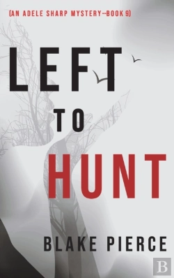 Bertrand.pt - Left To Hunt (An Adele Sharp Mystery-Book Nine)