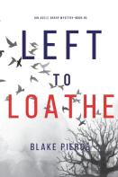 Left To Loathe (An Adele Sharp Mystery-Book Fourteen)