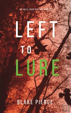 Bertrand.pt - Left To Lure  An Adele Sharp Mystery-Boo