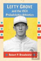 Lefty Grove And The 1931 Philadelphia Athletics