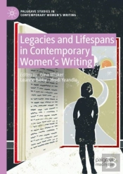 Legacies And Lifespans In Contemporary Womenâ€™S Writing