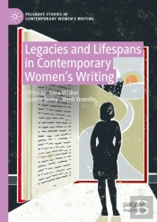 Legacies And Lifespans In Contemporary Women'S Writing