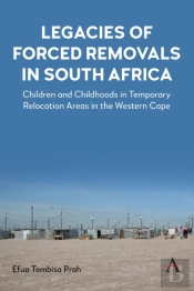 Legacies Of Forced Removals In South Africa