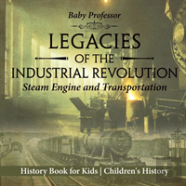 Legacies Of The Industrial Revolution