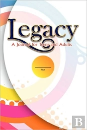 Legacy: A Journal For Teens And Adults