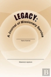 Legacy: A Journal Of Missionary Service