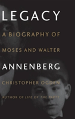 Bertrand.pt - Legacy: Biography Of Moses And Walter Annenberg