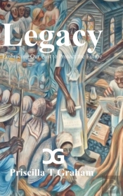 Legacy, Embracing Our Past To Protect The Future