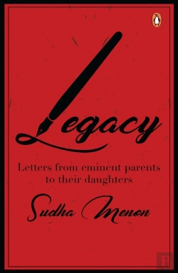Bertrand.pt - Legacy : Letters From Eminent Parents To Their Daughters