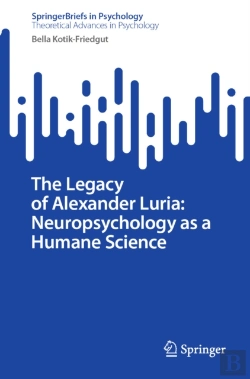 Bertrand.pt - Legacy Of Alexander Luria: Neuropsychology As A Humane Science