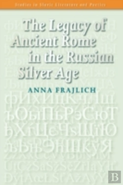 Bertrand.pt - Legacy Of Ancient Rome In The Russian Silver Age