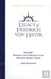 Legacy Of Friedrich Von Hayekmorality And Community In The Extended Market Order