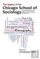 Legacy Of The Chicago School. A Collection Of Essays In Honour Of The Chicago School Of Sociology During The First Half Of The 20th Century.